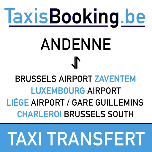 Taxi Andenne - Transfert Navette ⇄ Aéroport de Bruxelles Zaventem (BRU), Brussels South Charleroi (CRL), Luxembourg airport, Liege airport et gare Guillemins