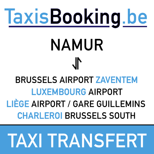 Taxi Namur - Transfert Navette ⇄ Aéroport de Bruxelles Zaventem (BRU), Brussels South Charleroi (CRL), Luxembourg airport, Liege airport et gare Guillemins