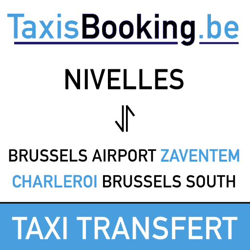 Taxi Nivelles - Transfert Navette ⇄ Aéroport de Bruxelles Zaventem (BRU), Gare de Bruxelles-Midi, Brussels South Charleroi (CRL)