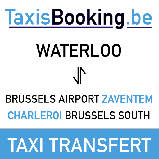 Taxi Waterloo - Transfert Navette ⇄ Aéroport de Bruxelles Zaventem (BRU), Gare de Bruxelles-Midi, Brussels South Charleroi (CRL)