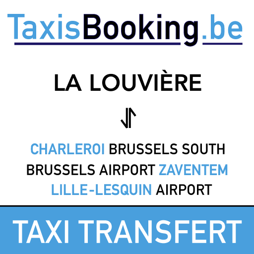 Taxi La Louvière - Transfert Navette ⇄ Aéroport de Bruxelles Zaventem (BRU), Brussels South Charleroi (CRL) et Lille-Lesquin airport (LIL)