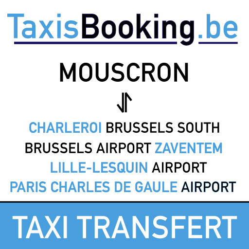 Taxi Mouscron - Transfert Navette ⇄ Aéroport de Bruxelles Zaventem (BRU), Brussels South Charleroi (CRL) et Lille-Lesquin airport (LIL)